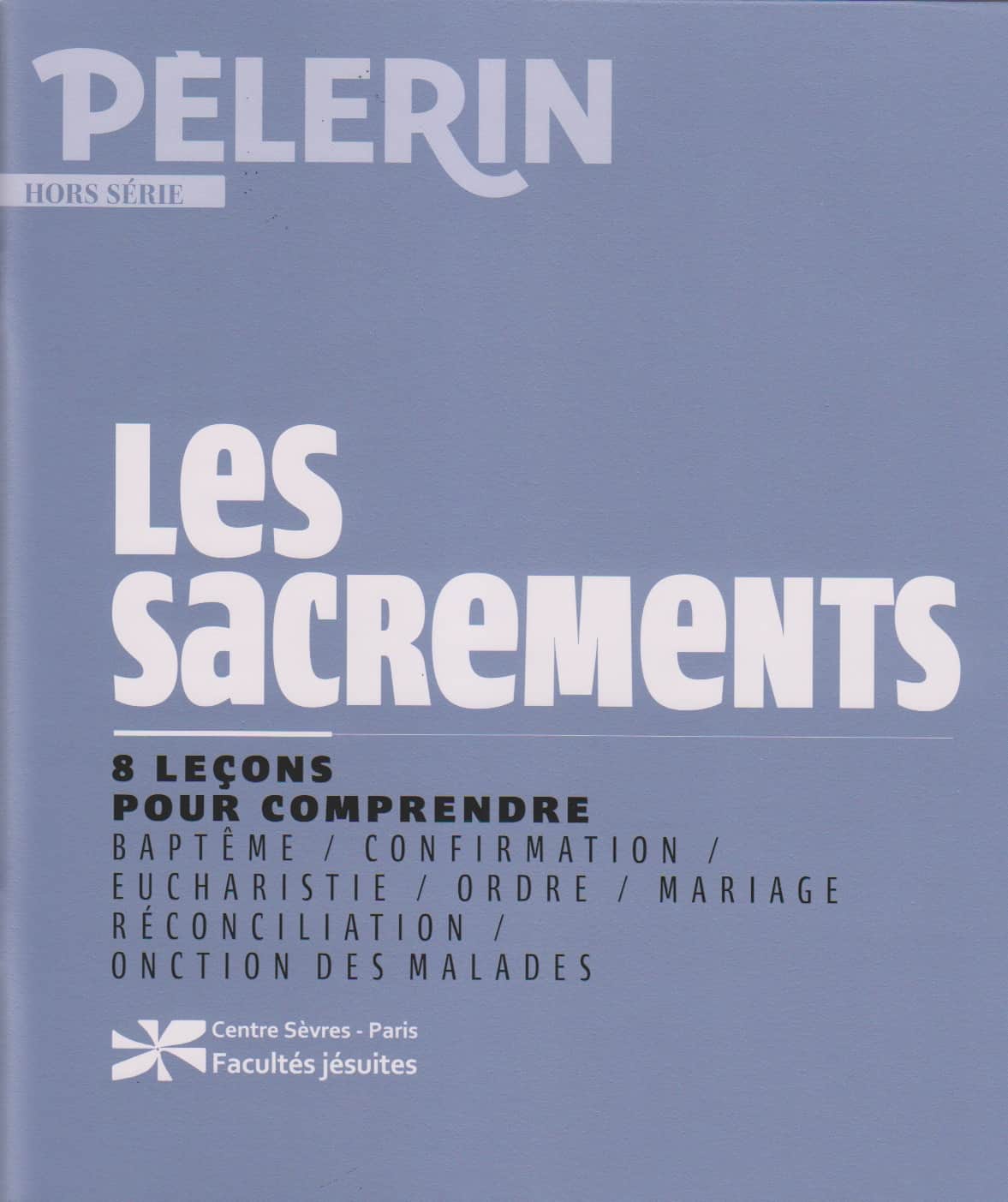 Hors Série « Pèlerin » sur les Sacrements