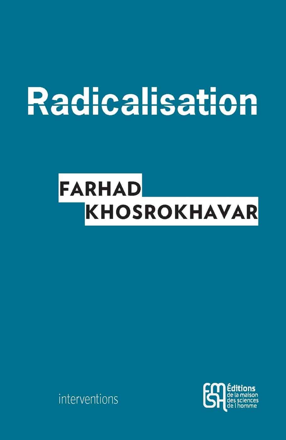 Sur le livre de Farhad Khosrokhavar, « Radicalisation »