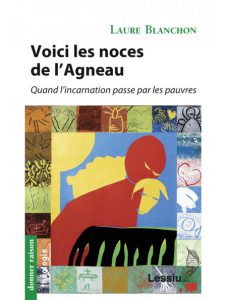 Voici les noces de l’agneau. Quand l’incarnation passe par les pauvres
