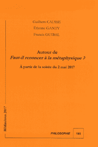 Autour de « Faut-il renoncer à la métaphysique ? »