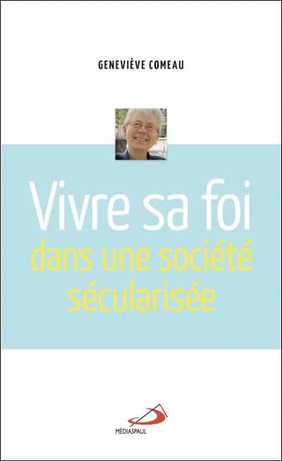 Vivre sa foi dans une société sécularisée