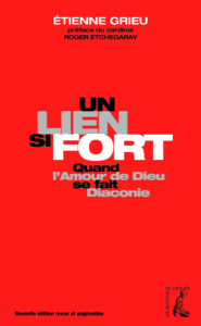 Un lien si fort – Quand l’Amour de Dieu se fait Diaconie