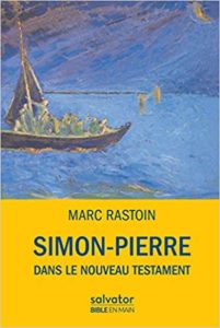 LIVRE MARC RASTOIN Simon Pierre dans le Nouveau testament -mai 2019