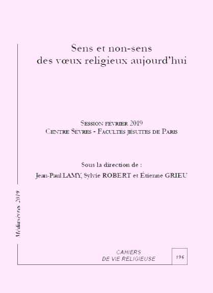 Session vie religieuse 2019 centre sevres Sens et non sens des vœux religieux aujourd'hui