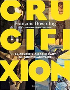 La crucifixion dans l’art – un sujet plantaire