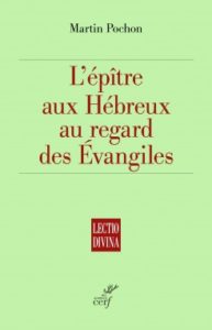 L’épître aux Hébreux au regard des Evangiles