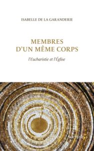 Membres d’un même corps. L’Eucharistie et l’Eglise
