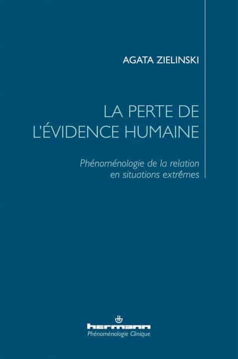 La perte de l'évidence humaine. Phénoménologie de la relation en situations extrêmes