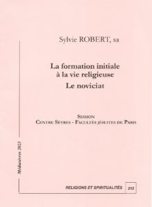 La formation initiale à la vie religieuse. Le noviciat