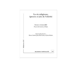 La vie religieuse, épreuve et joie de l’altérité