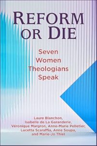REFORM OR DIE – Seven Women Theologians Speak