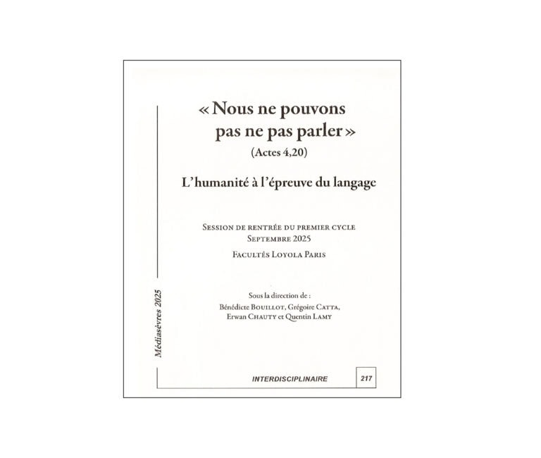 « Nous ne pouvons pas ne pas parler » (Actes 4,20) L’humanité à l’épreuve du langage_n°217